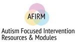 AFIRM logo - Autism Focused Interention Resoures & Modules.