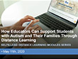 Thumbnail screenshot of the How Educators Can Support Students with Autism and Their Families Through Distance Learning May 2020 slide.